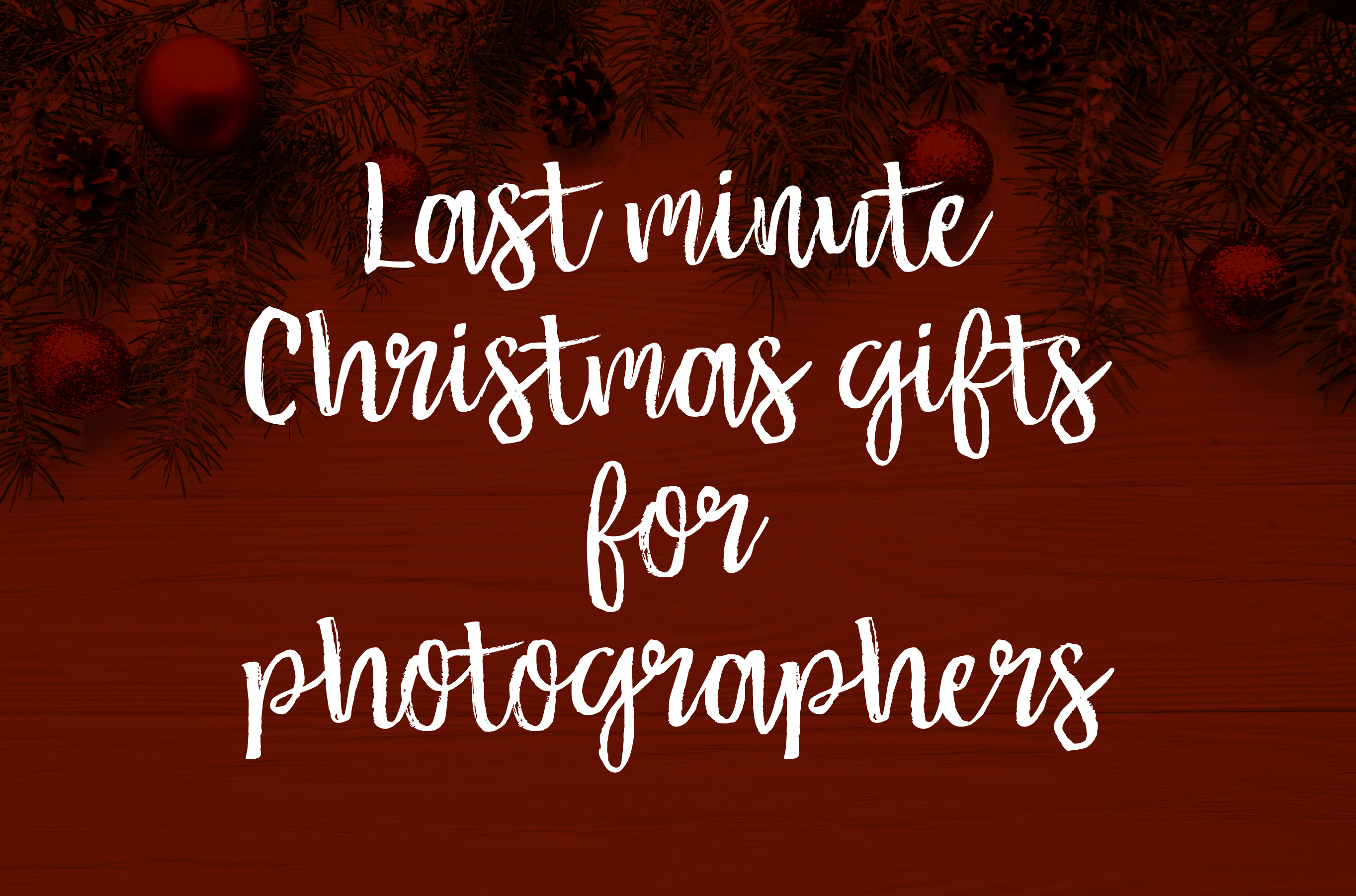 Last Minute Gifts for Photographers! ?